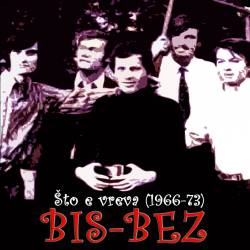 Bis Bez : Što e vreva (1966-73)